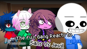 The Fun Gang(Deltarune) React to: Sans Vs Jevil