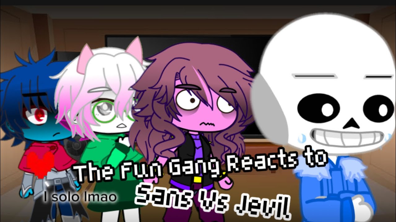 The Fun Gang(Deltarune) React to: Sans Vs Jevil