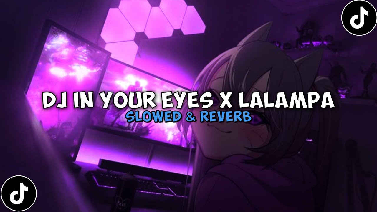 DJ IN YOUR EYES X LALAMPA ( Slowed & Reverb ) 🎧