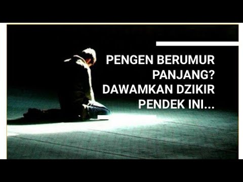 Dzikir Pendek Yang Memperpanjang Umur Youtube