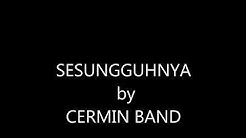 Sesungguhnya by cermin band  - Durasi: 4:58. 