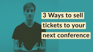 3 Ways To Sell Out Event Tickets for Your Next Conference