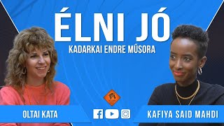 Élni jó #013 (2023.01.07.): Oltai Kata és Kafiya Said Mahdi