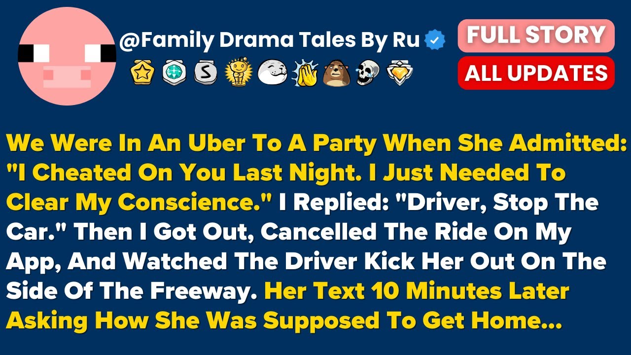 We Were In An Uber To A Party When She Admitted: 