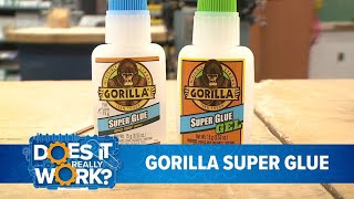 Does It Really Work: Gorilla Super Glue