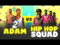 Overpower Adam Vs Hip Hop Squad || Can Adam Defeat the Legendary Hip Hop Squad - Garena Free Fire