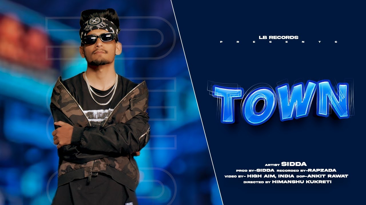 Sidda : Town (Official Video) | Lyrical Busters