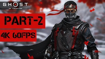 GHOST OF TSUSHIMA Gameplay Walkthrough PART-2 FULL GAME [4K 60FPS PS5] - No Commentary