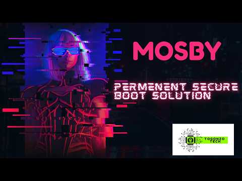 Fix Secure Boot FOREVER with Mosby