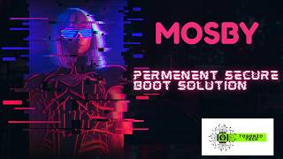Fix Secure Boot FOREVER with Mosby
