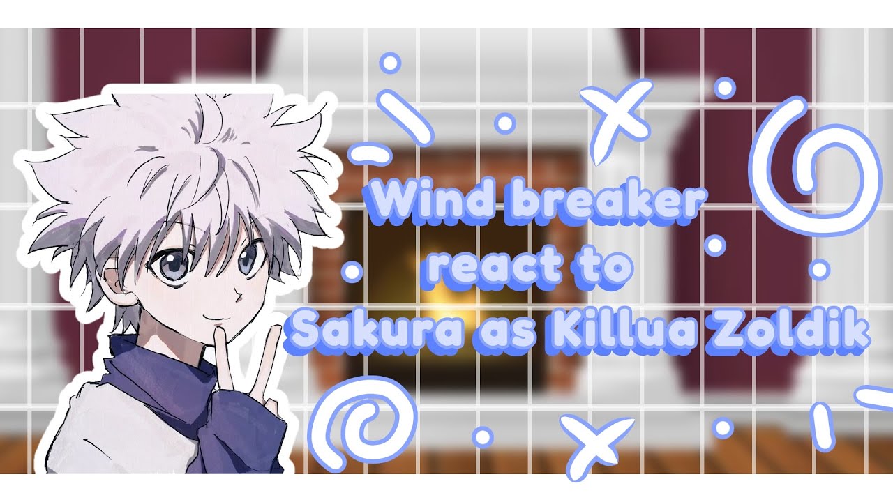 ||Wind breaker react||Wind breaker react to Sakura as Kirua Zoldik/🇨🇵🇬🇧🇪🇸/