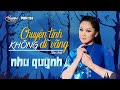 Như Quỳnh - Chuyện Tình Không Dĩ Vãng (Tâm Anh) PBN 120