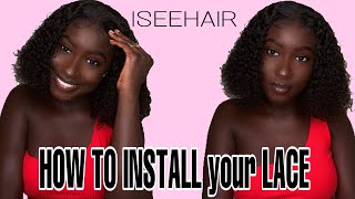 HOW TO INSTALL YOUR LACE WIG | BEGINNER FRIENDLY | KIINKY CURLY ft ISEEHAIR