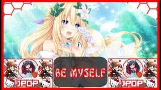 Nightcore - Be Myself - Ms.OOJA 🗼