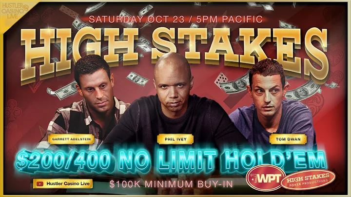 PHIL IVEY!! TOM DWAN!! GARRETT ADELSTEIN!! SUPER H...