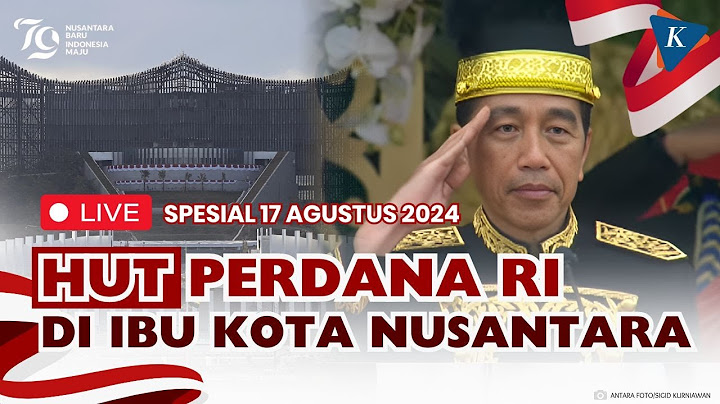 🔴LIVE - Upacara Peringatan HUT Ke-79 RI di IKN, 17 Agustus 2024