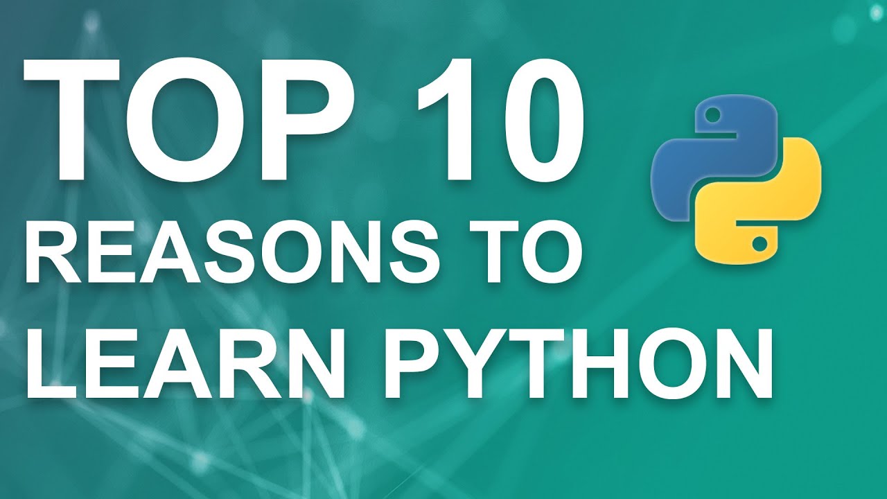 Top 10 Reasons To Learn Python | Why Learn Python In 2020? 