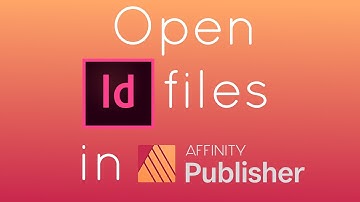 Open InDesign Files in Affinity Publisher