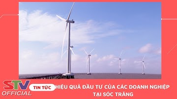 STV - Doanh nghiệp đầu tư tại Sóc Trăng đạt được nhiều kết quả tích cực