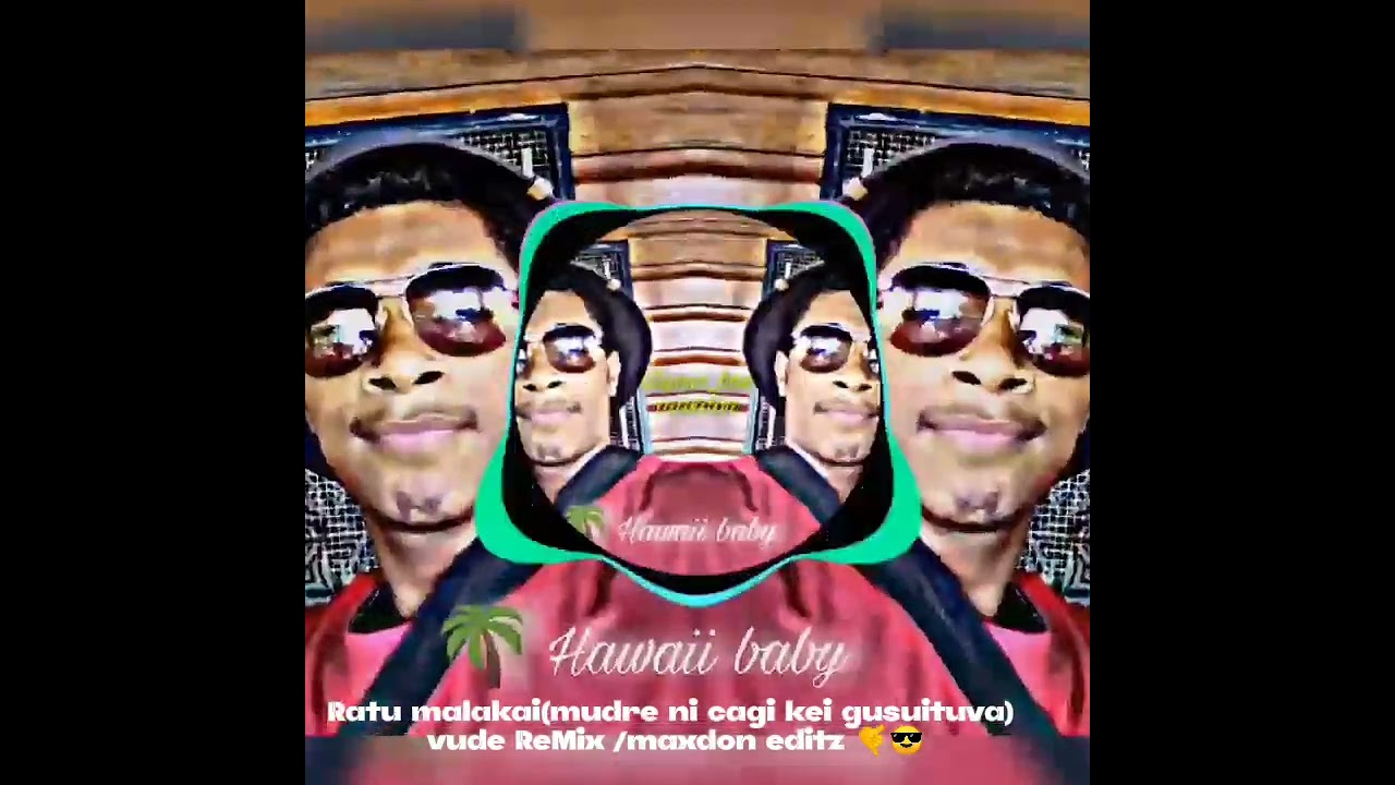 vude ReMix/Ratu malakai ) maxdon editz 🤙😎