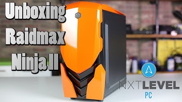 Unboxing Raidmax Ninja II PC Gaming Case | NXT Level PC