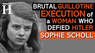 Bestial Execution of Sophie Scholl - Cruel Fate for Defying Nazi Germany - The White Rose - WW2