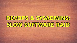 Celebrity DevOps & SysAdmins: slow software raid (3 Solutions!!) Profile