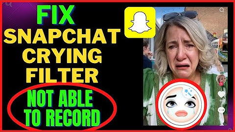 How to fix CRYING FACE Filter on Snapchat Not Working | Not Able To RECORD Video