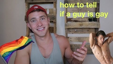 How to Tell if a Guy is Gay