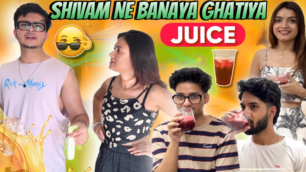Shivam ne banaya ghatiya juice 🤢
