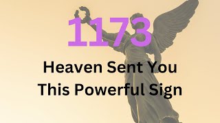 Angel Number 1173 Meaning The Ultimate Guide You Need