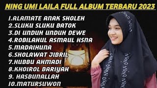 SHOLAWAT NING UMI LAILA FULL ALBUM TERBARU 2023 .(TANPA IKLAN)