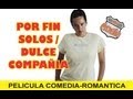 POR FIN SOLOS / DULCE COMPAÑIA PELÍCULA COMEDIA - ROMANCE