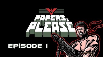 PASSPORT! NOW! || Papers Please Episode 1 || Jacks First Day On The Job