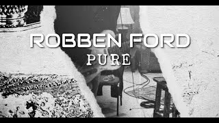 Robben Ford PURE Album Trailer