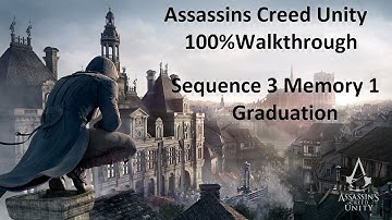 Assassins Creed Unity Sequence 3 Memory 1 100% Walkthrough