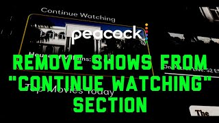 Peacock: How to Remove Shows from 'Continue Watching' Section