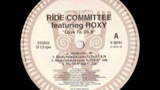 The Ride Committee Feat. Roxy - Love To Do It (Vicious Mix).wmv