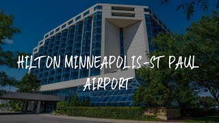 Hilton Minneapolis-St Paul Airport Review - Bloomington , United States of America