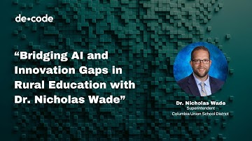 Bridging AI and Innovation Gaps in Rural Education with Dr. Nicholas Wade