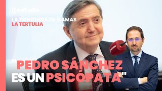 Federico Jiménez Losantos: "Pedro Sánchez es un psicópata, un enfermo a gusto con su enfermedad"