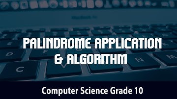 Computer Science-  Palindrome Application & Algorithm l 4.22