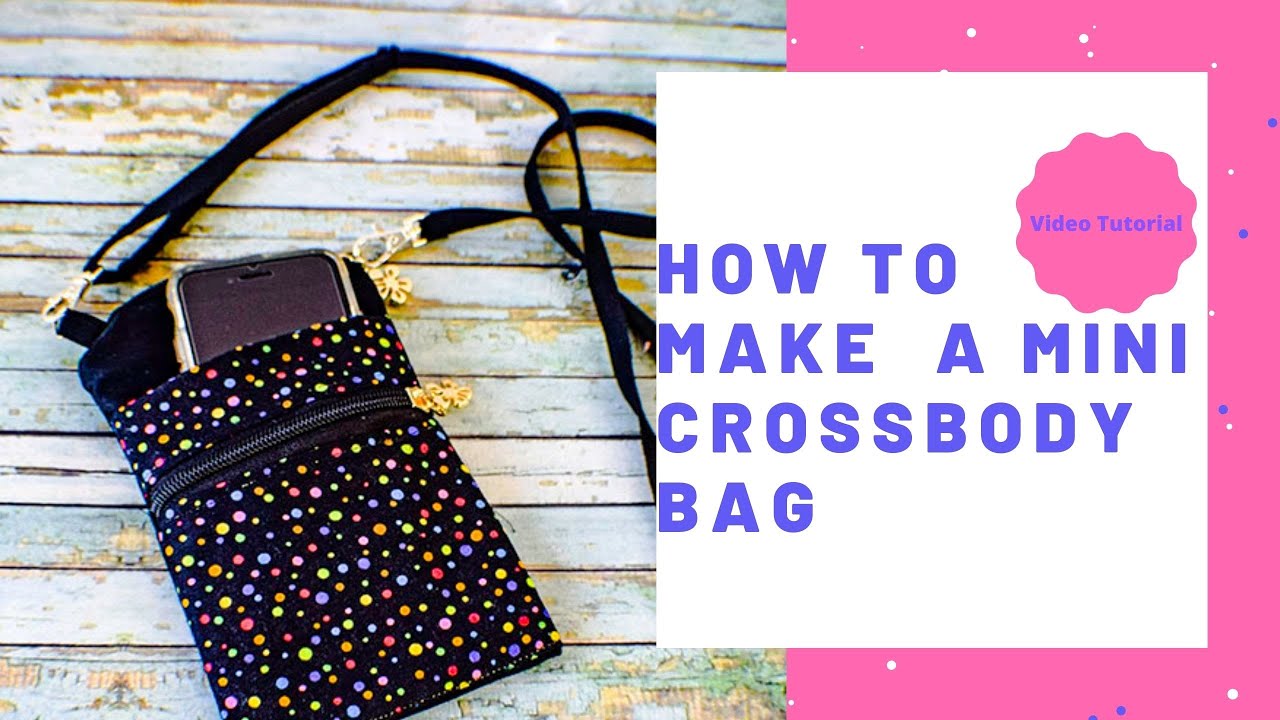 How to Make a Mini Crossbody Bag 