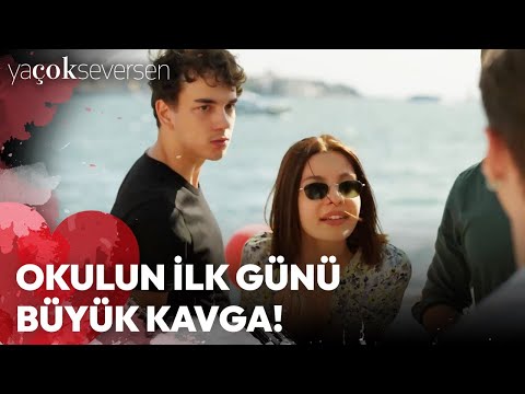 Ya Çok Seversen | Okulun İlk Günü Büyük Kavga!