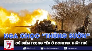 Nga chọc “thủng sườn” Donetsk, cứ điểm trọng yếu thất thủ, 2 lữ đoàn Ukraine bị bật khỏi Chasov Yar