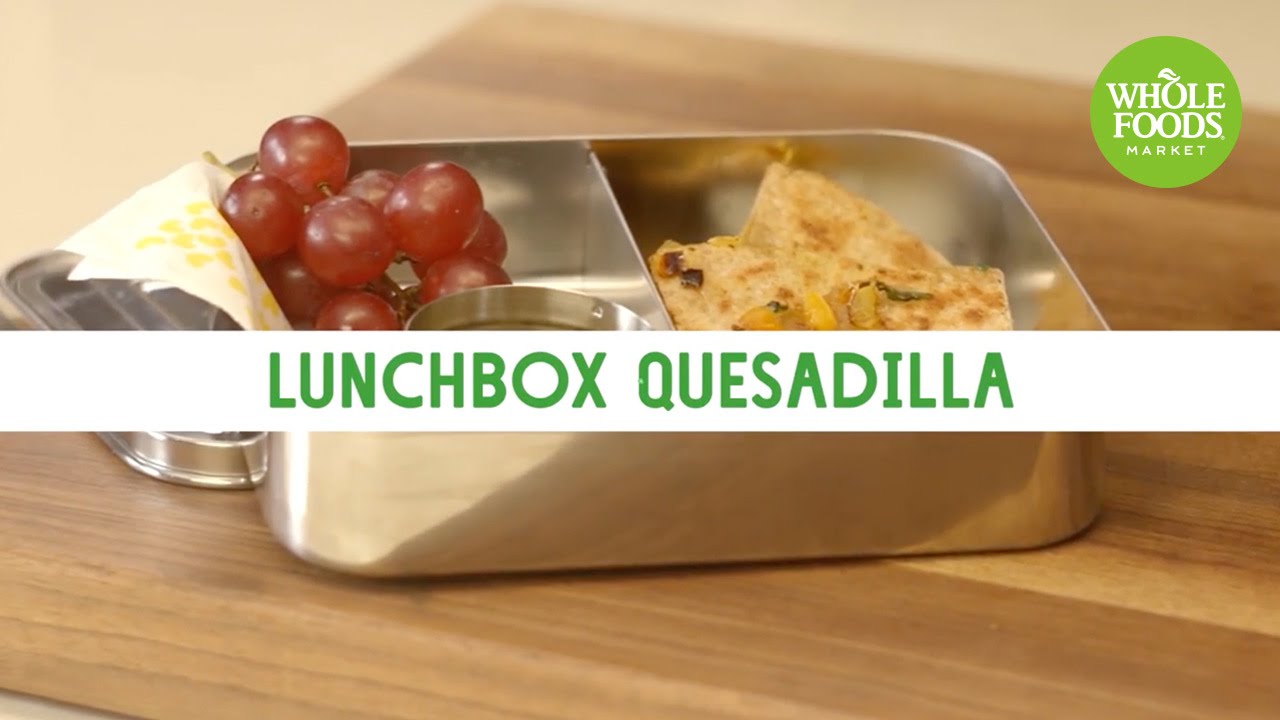 Lunchbox Quesadilla Freshly Made Whole Foods Market YouTube