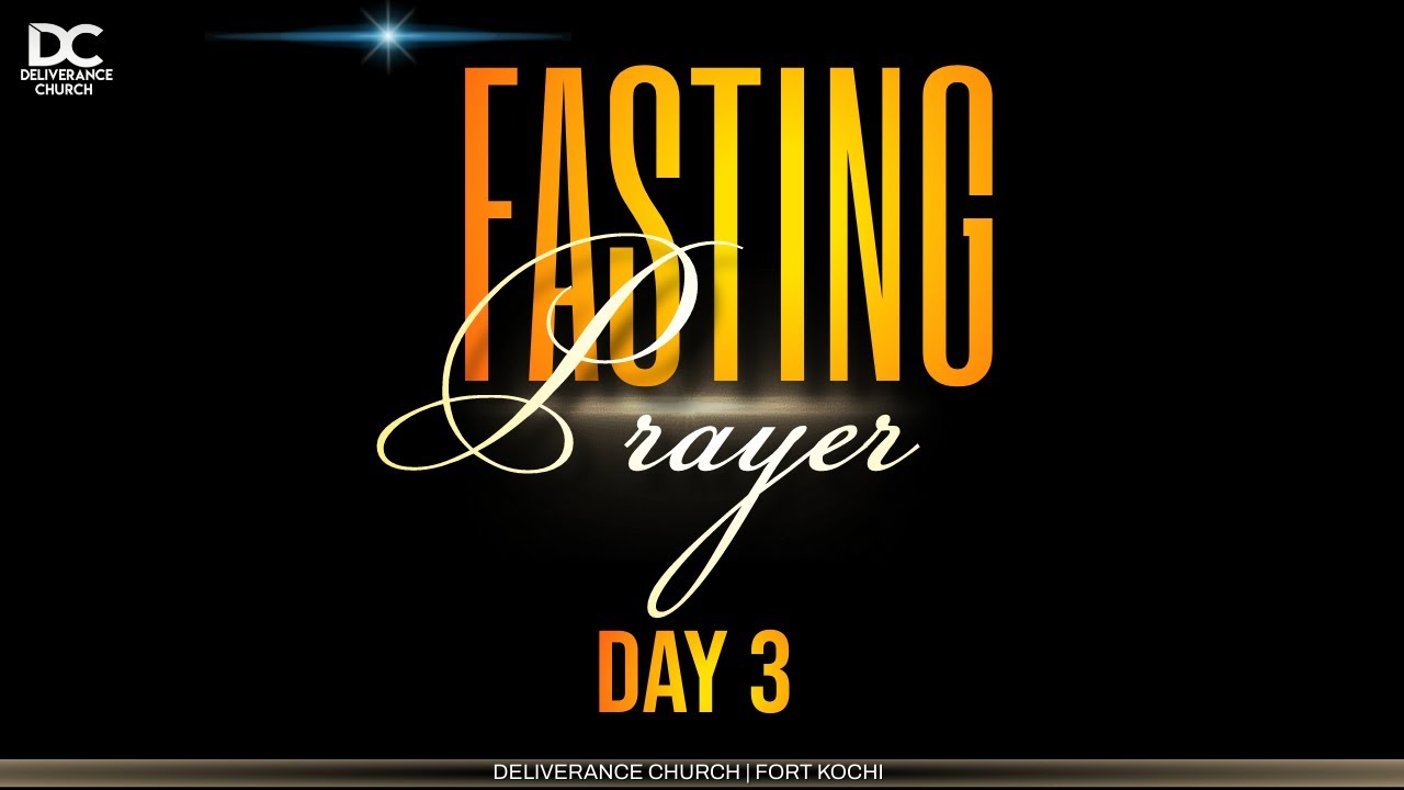 DAY 3 (3 DAYS FASTING PRAYER) LIVE FROM DELIVERANCE CHURCHFORT KOCHI