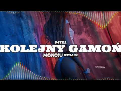 P4TKA - Kolejny gamoń (Monciu Remix)