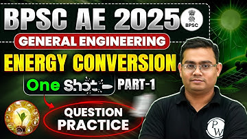 BPSC AE 2025🔥 | Energy Conversion One Shot Part 1⚡ | Most Expected Questions in 1 Video! - Day 1