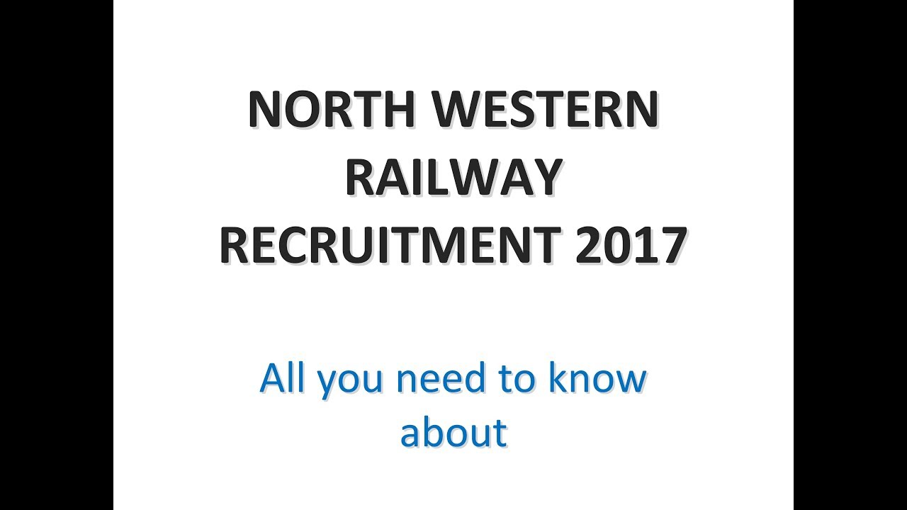 Indian Railway Recruitment Notification 2017 | North Western Railway Recruitment